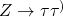 Z \to \tau \tau^{)}