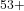 ^{53+}