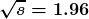 \boldsymbol{\sqrt{s}=1.96}