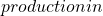 production in