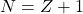 N=Z+1