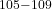 ^{105-109}