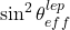 \sin^2 \theta^{lep}_{eff}