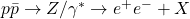 p\bar{p} \to Z/\gamma^* \to e^+e^- +X