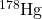 ^{178}\mathrm{Hg}