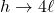 \[h\rightarrow 4\ell\]