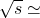 \sqrt{s} \simeq