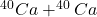 ^{40}Ca + ^{40}Ca