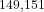 ^{149,151}