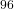 ^{96}
