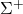 \Sigma^{+}