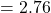\snn=2.76