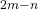 ^{2m-n}