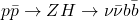 p\bar{p} \to ZH \to \nu\bar{\nu} b\bar{b}