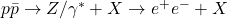 p\bar{p} \to Z/\gamma^{*}+X \to e^+e^-+X