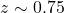 z\sim 0.75