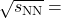\sqrt{s_\mathrm{NN}} =